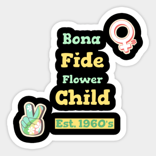 Bona Fide Flower Child Est. 1960's Sticker